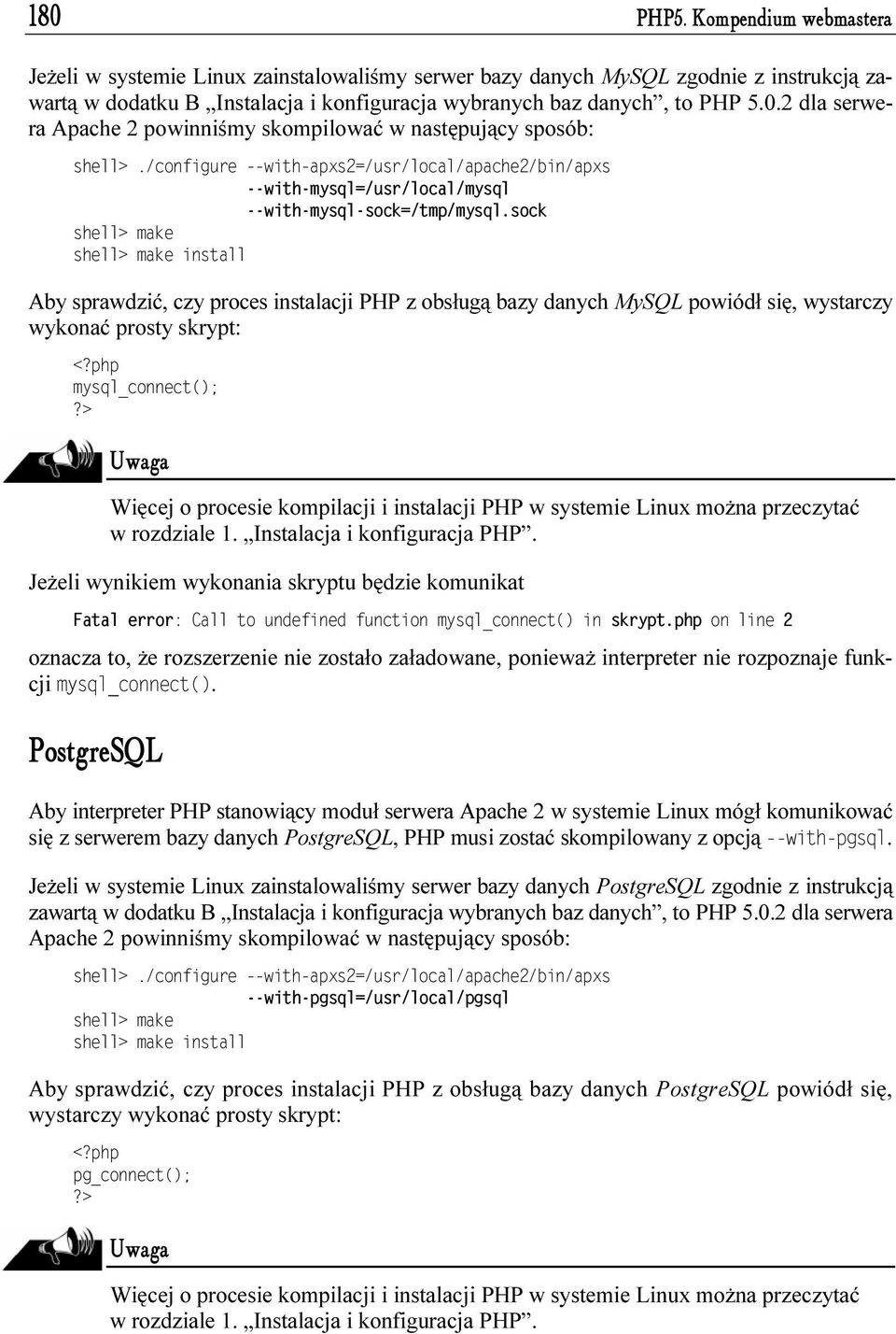 kompilacji i instalacji PHP w systemie Linux można przeczytać w rozdziale 1. Instalacja i konfiguracja PHP. Jeżeli wynikiem wykonania skryptu będzie komunikat.