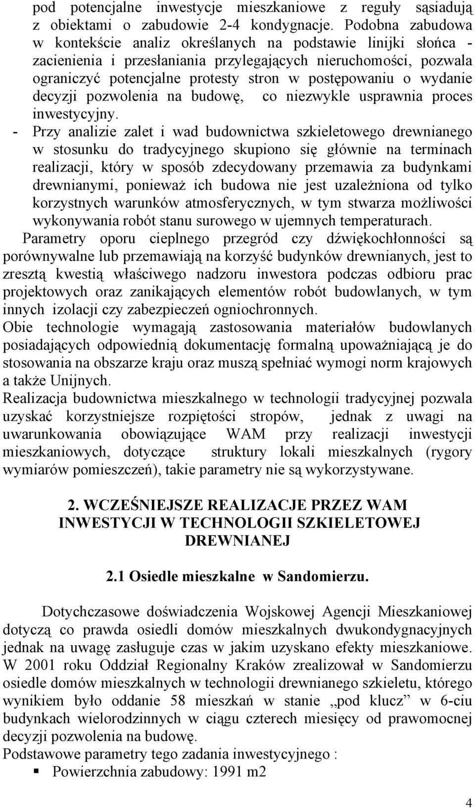 wydanie decyzji pozwolenia na budowę, co niezwykle usprawnia proces inwestycyjny.