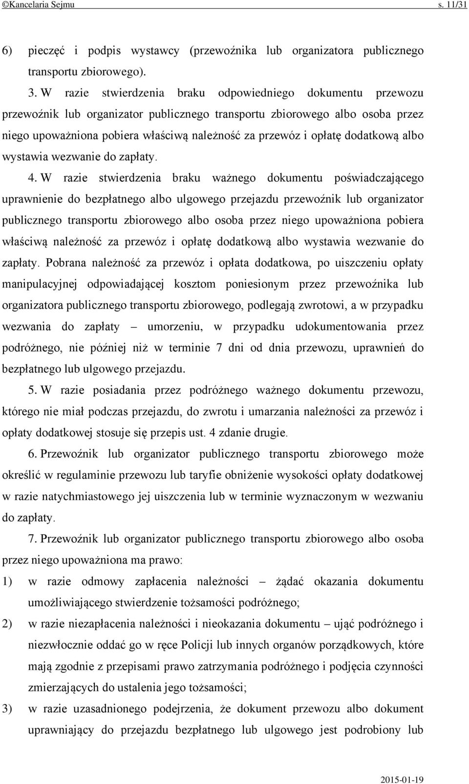 opłatę dodatkową albo wystawia wezwanie do zapłaty. 4.