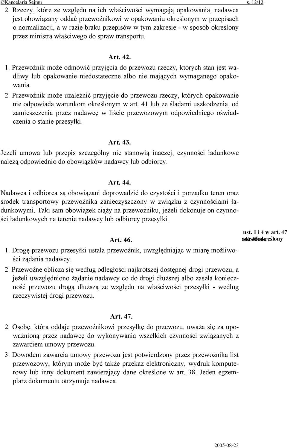 zakresie - w sposób określony przez ministra właściwego do spraw transportu. Art. 42. 1.