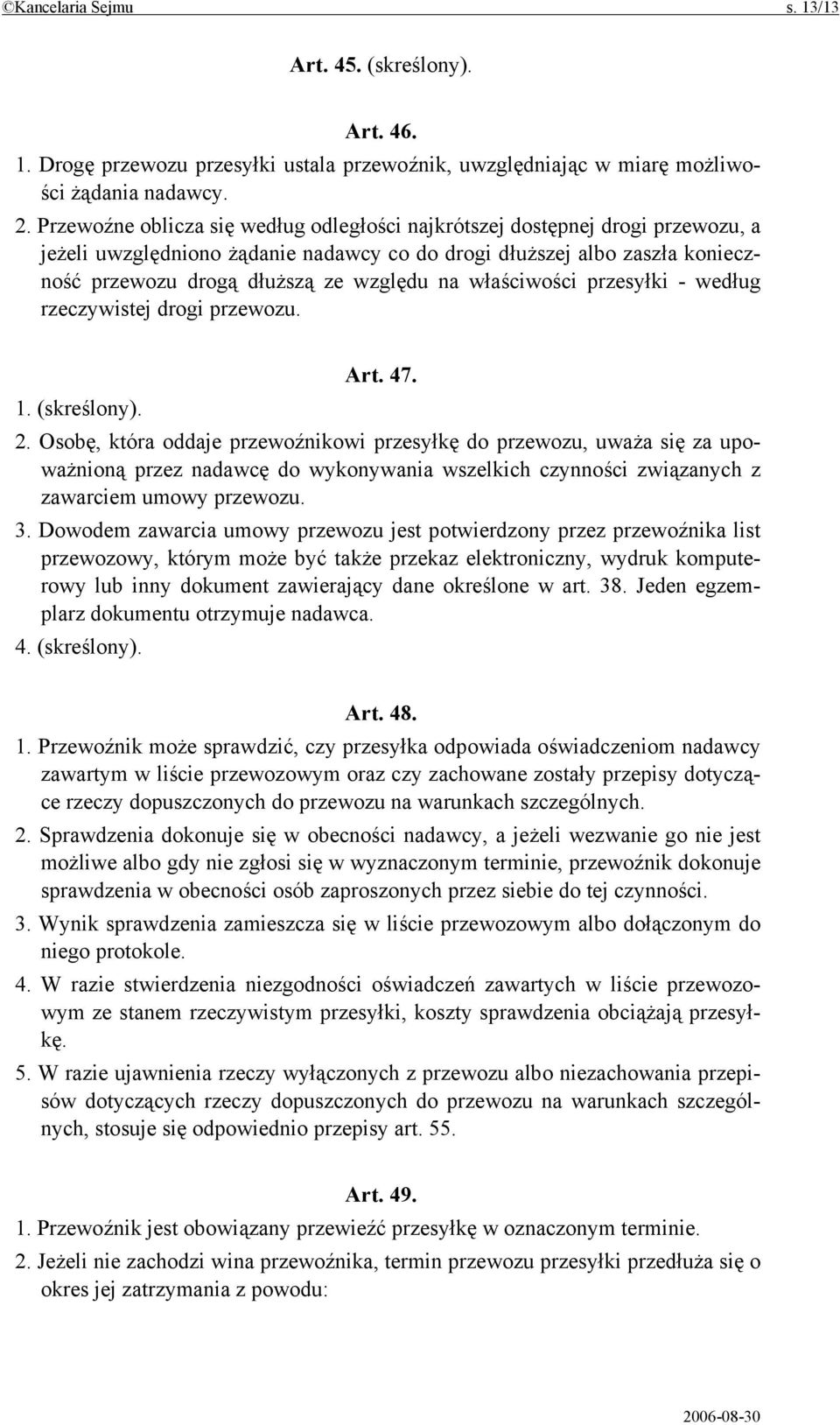 właściwości przesyłki - według rzeczywistej drogi przewozu. Art. 47. 1. (skreślony). 2.