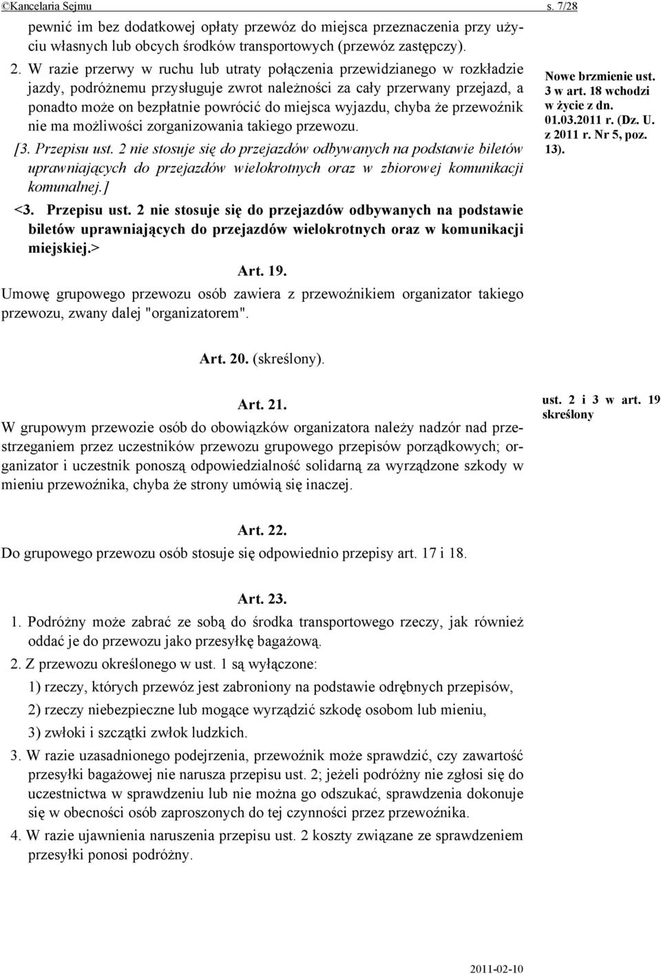 wyjazdu, chyba że przewoźnik nie ma możliwości zorganizowania takiego przewozu. [3. Przepisu ust.