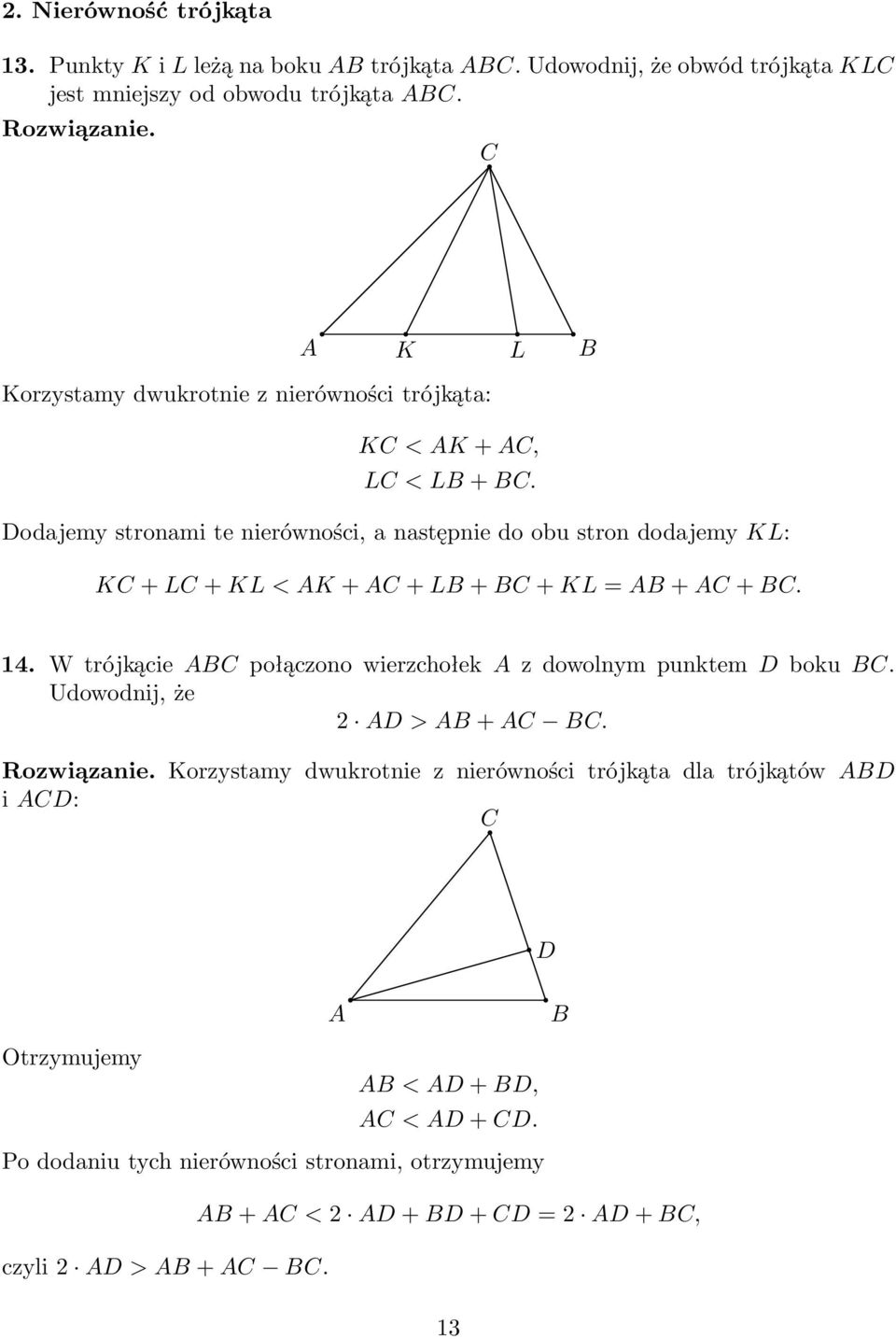 odajemy stronami te nierówności, a następnie do obu stron dodajemy KL: K+L+KL<K++L++KL=++. 14.