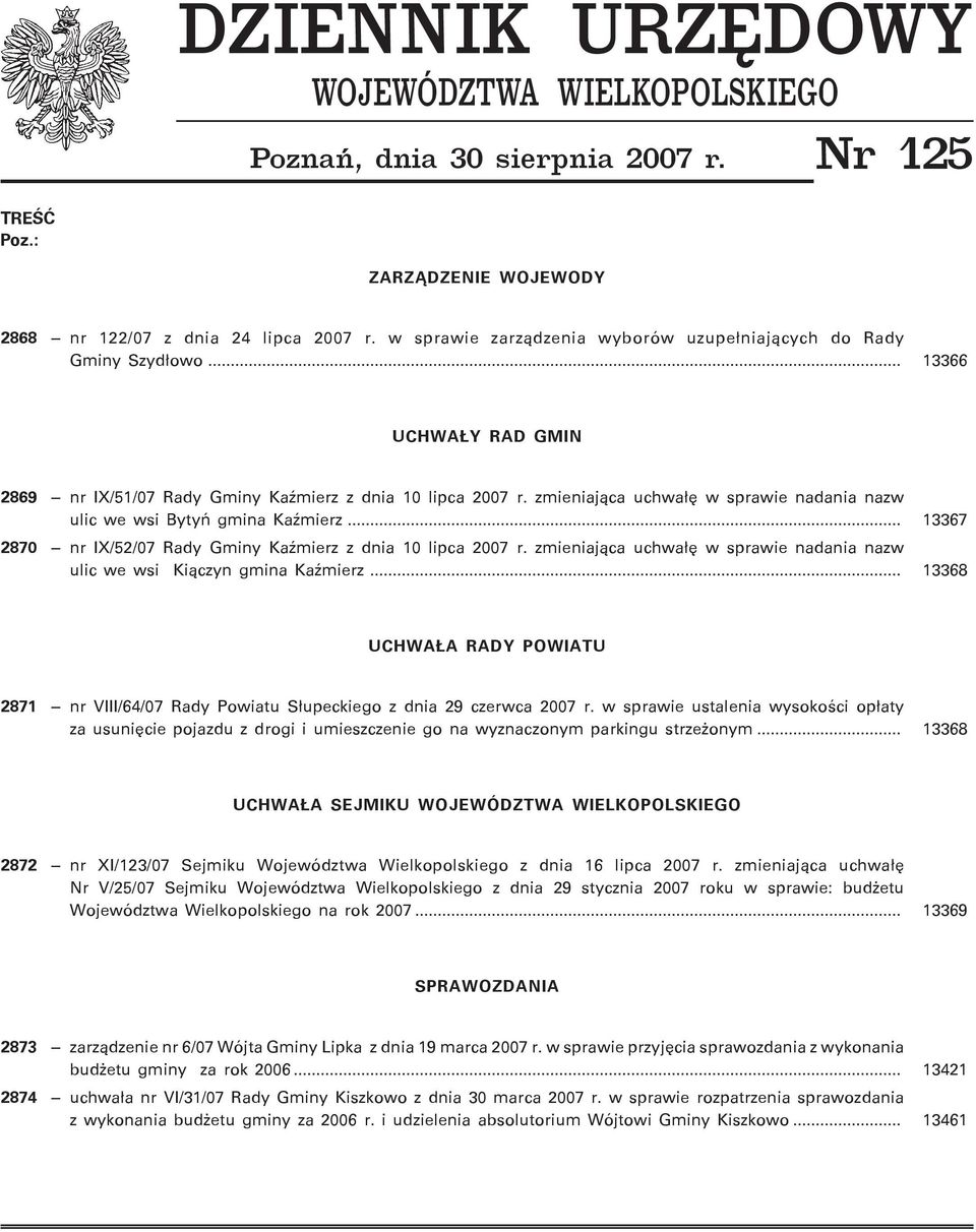 zmieniaj¹ca uchwa³ê w sprawie nadania nazw ulic we wsi Bytyñ gmina KaŸmierz... 13367 270 nr IX/2/07 Rady Gminy KaŸmierz z dnia 10 lipca 2007 r.