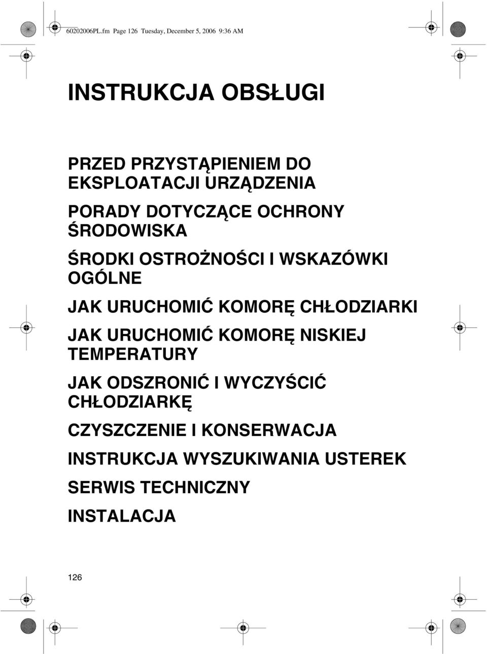 EKSPLOATACJI URZĄDZENIA PORADY DOTYCZĄCE OCHRONY ŚRODOWISKA ŚRODKI OSTROŻNOŚCI I WSKAZÓWKI OGÓLNE