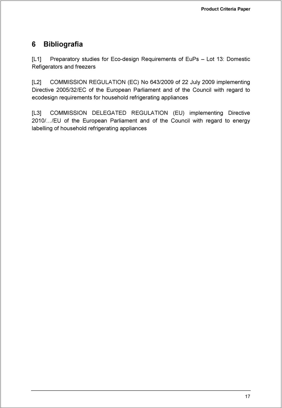 Council with regard to ecodesign requirements for household refrigerating appliances [L3] COMMISSION DELEGATED REGULATION (EU)