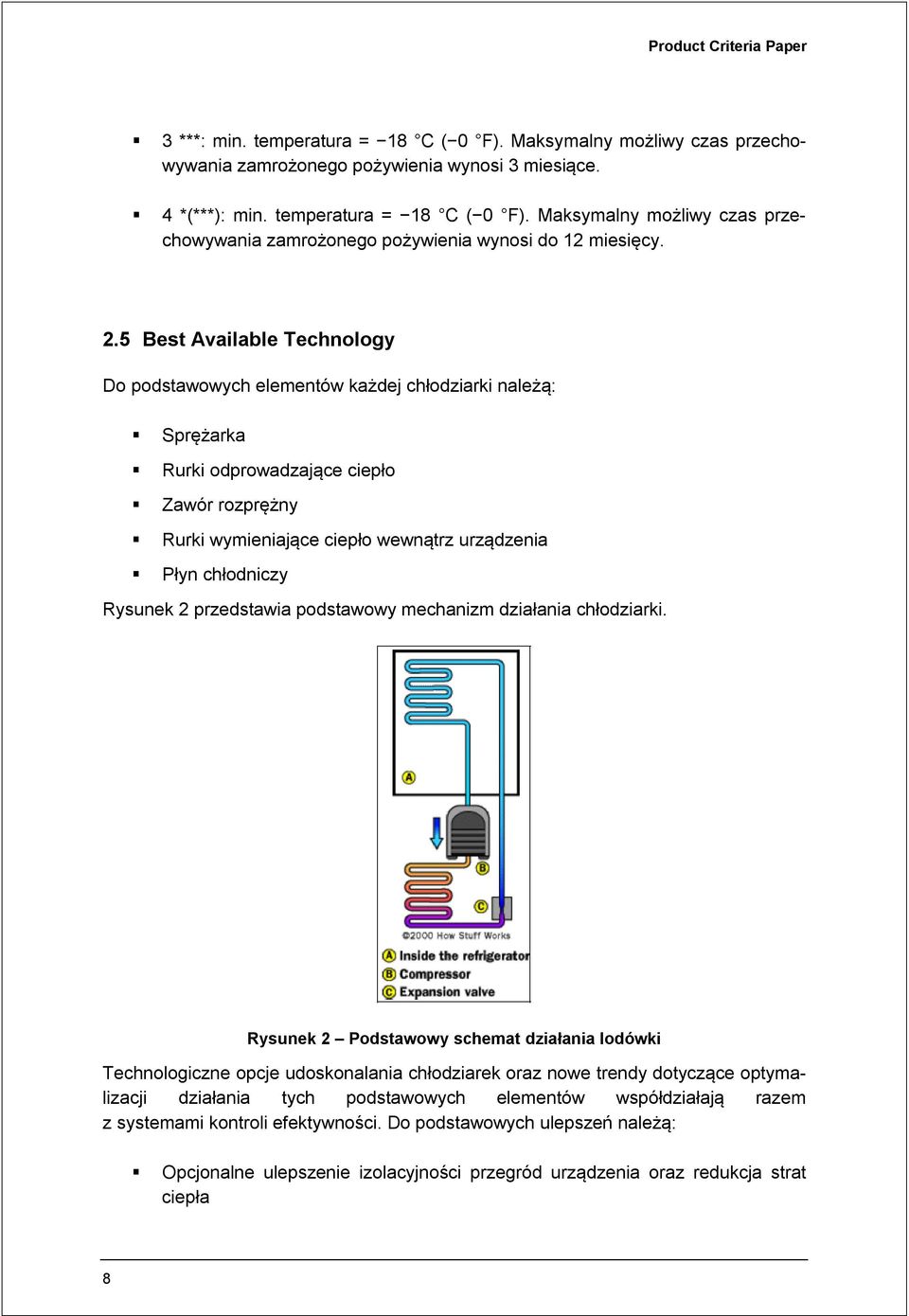 Rysunek 2 przedstawia podstawowy mechanizm działania chłodziarki.