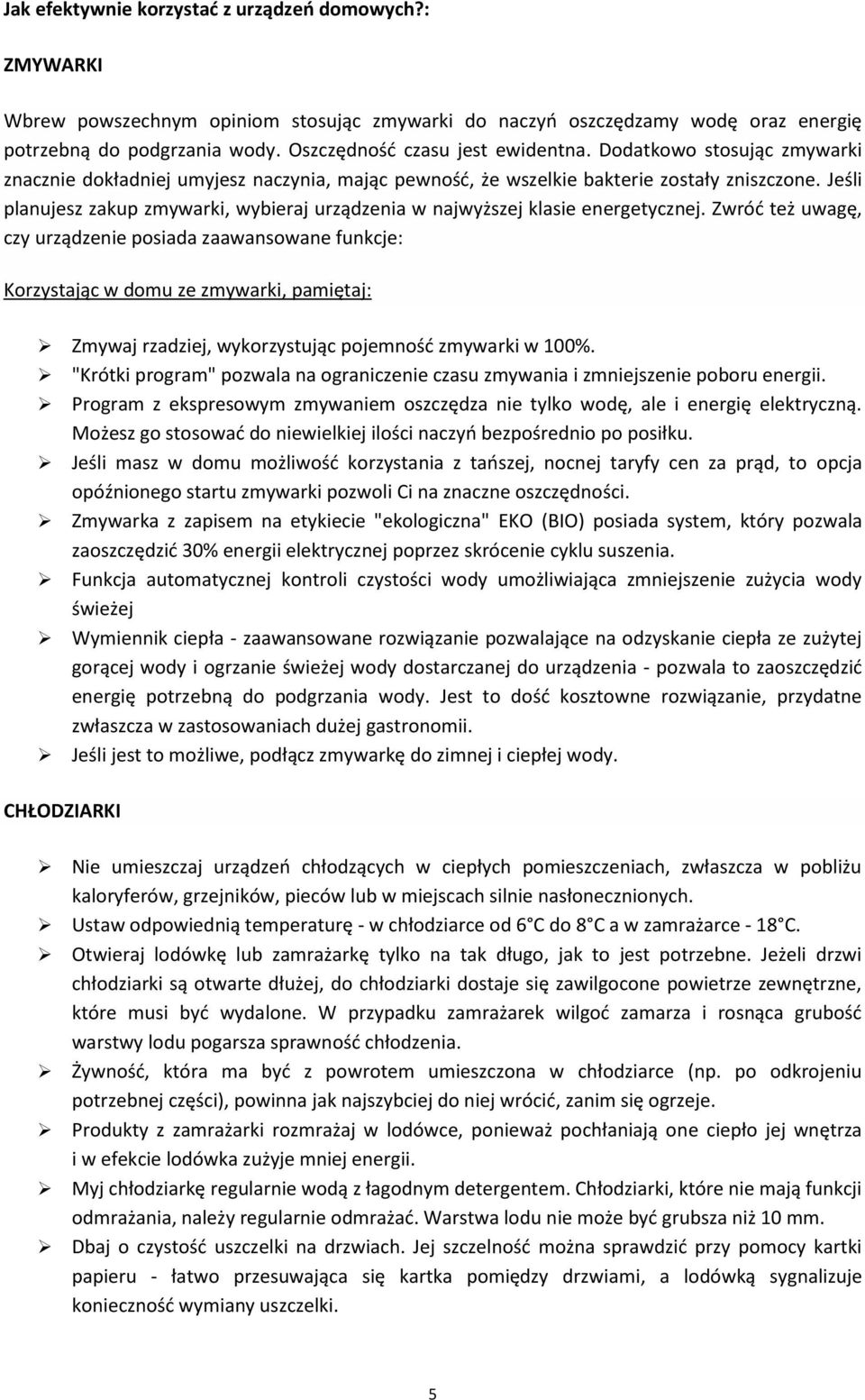 Jeśli planujesz zakup zmywarki, wybieraj urządzenia w najwyższej klasie energetycznej.