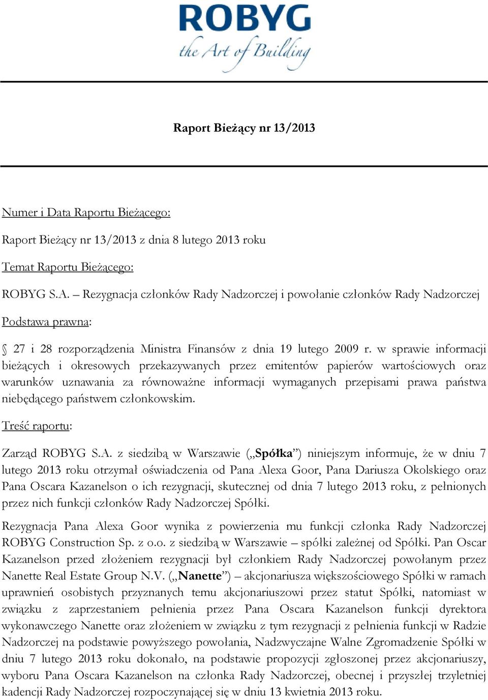 w sprawie informacji bieżących i okresowych przekazywanych przez emitentów papierów wartościowych oraz warunków uznawania za równoważne informacji wymaganych przepisami prawa państwa niebędącego