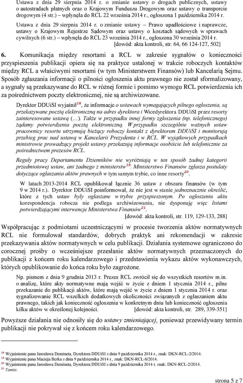 o zmianie ustawy Prawo upadłościowe i naprawcze, ustawy o Krajowym Rejestrze Sądowym oraz ustawy o kosztach sądowych w sprawach cywilnych (6 str.) wpłynęła do RCL 23 września 2014 r.