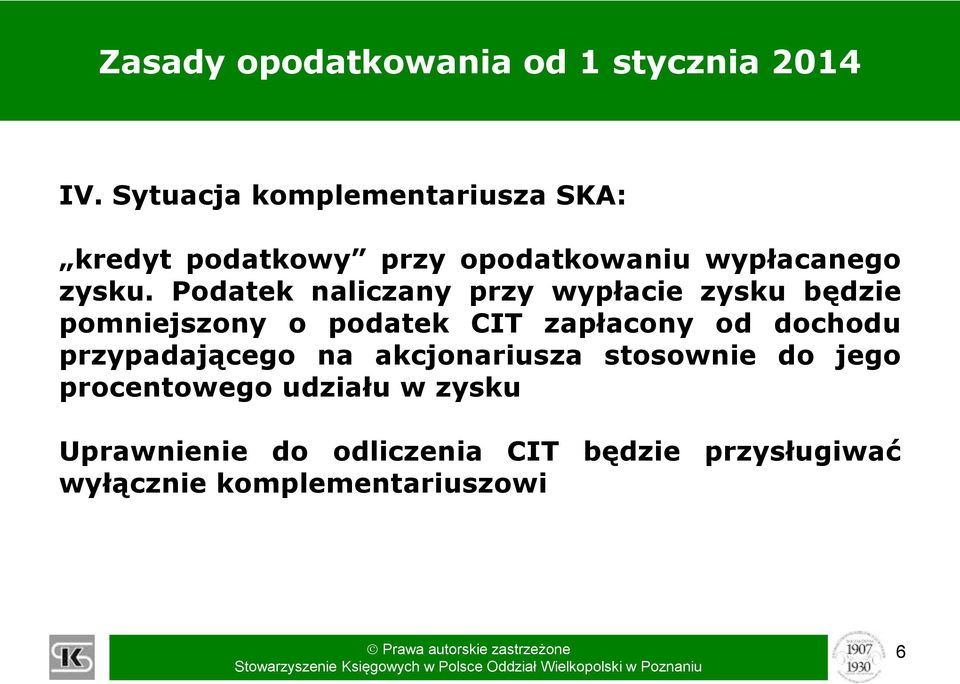 Podatek naliczany przy wypłacie zysku będzie pomniejszony o podatek CIT zapłacony od