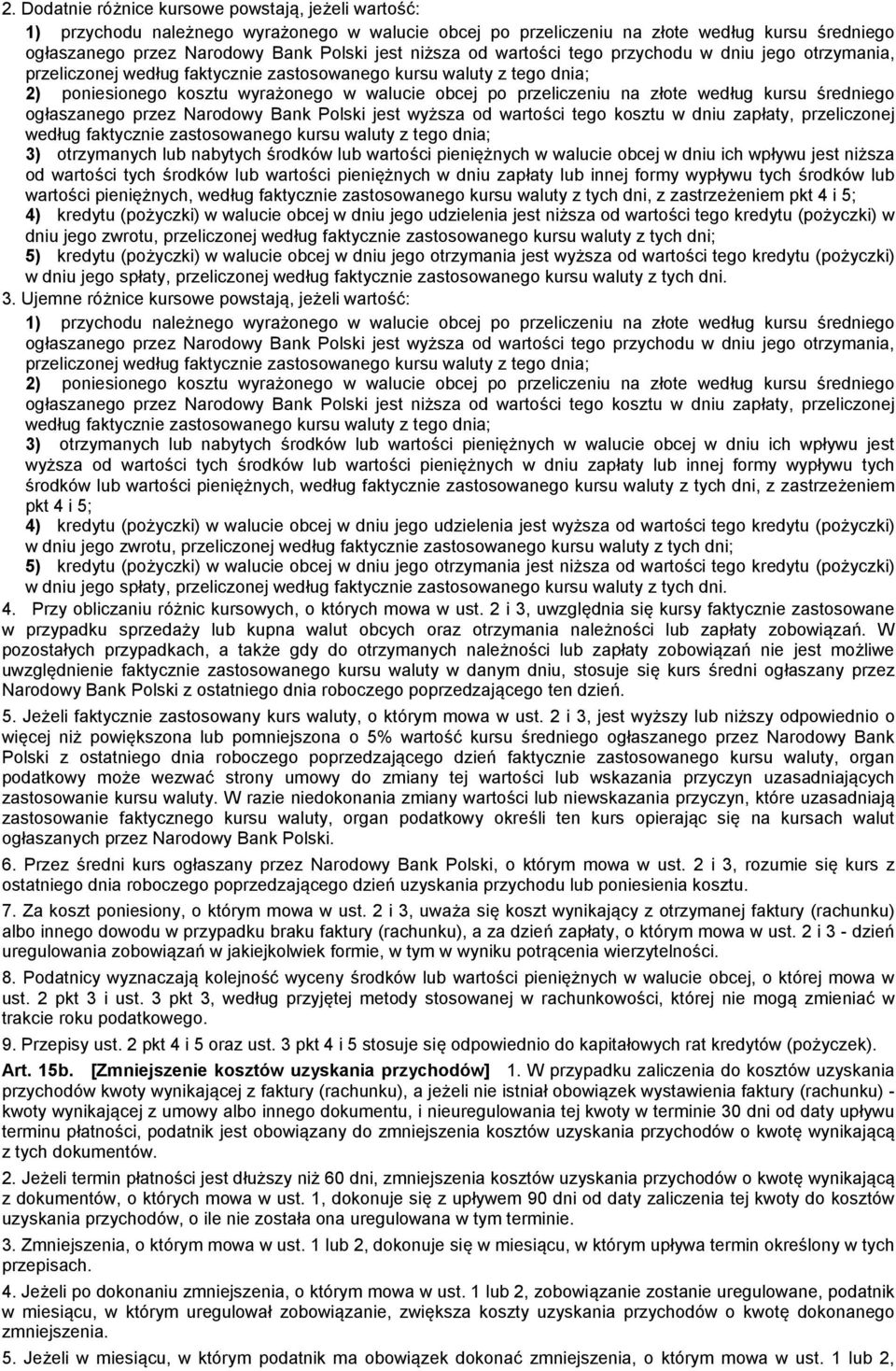 złote według kursu średniego ogłaszanego przez Narodowy Bank Polski jest wyższa od wartości tego kosztu w dniu zapłaty, przeliczonej według faktycznie zastosowanego kursu waluty z tego dnia; 3)