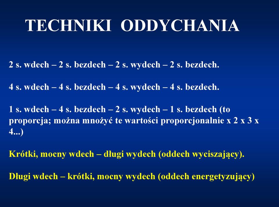 bezdech (to proporcja; można mnożyć te wartości proporcjonalnie x 2 x 3 x 4.