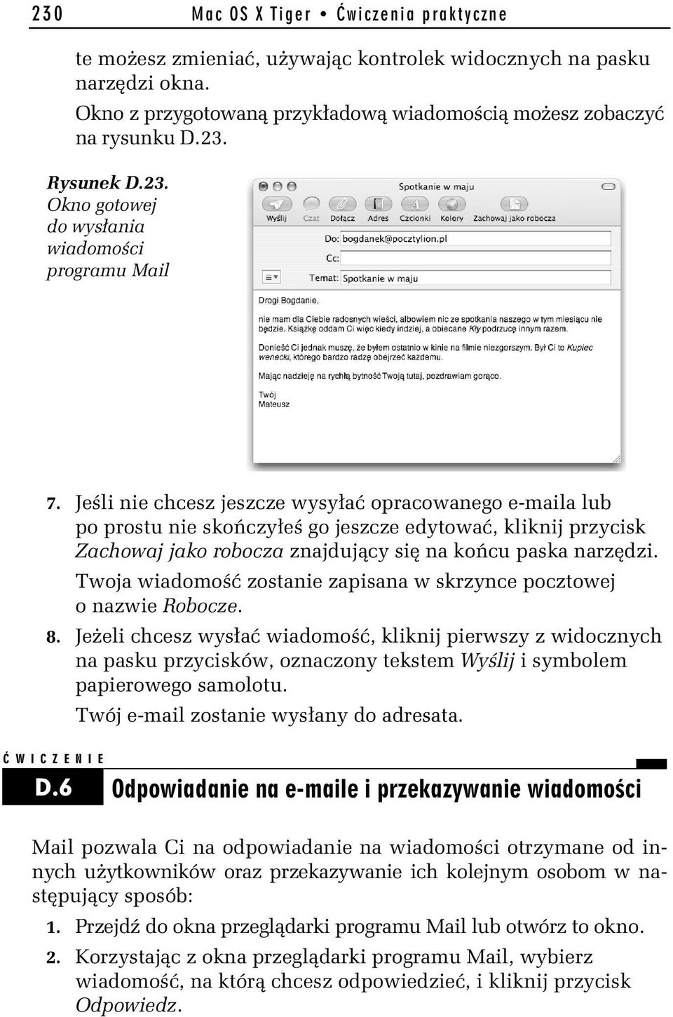 Jeśli nie chcesz jeszcze wysyłać opracowanego e-maila lub po prostu nie skończyłeś go jeszcze edytować, kliknij przycisk Zachowaj jako robocza znajdujący się na końcu paska narzędzi.