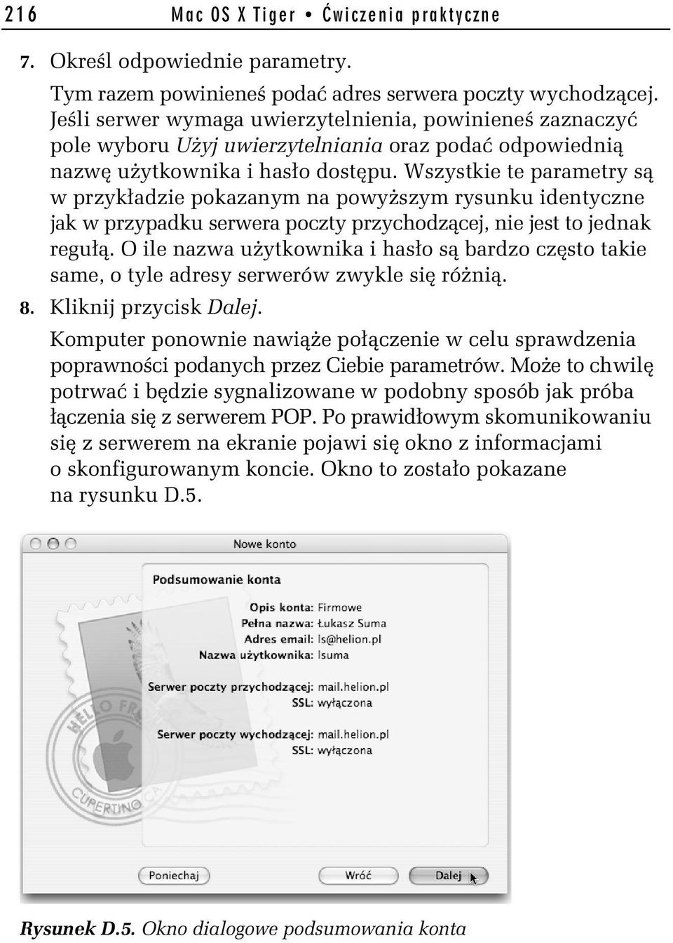 Wszystkie te parametry są w przykładzie pokazanym na powyższym rysunku identyczne jak w przypadku serwera poczty przychodzącej, nie jest to jednak regułą.