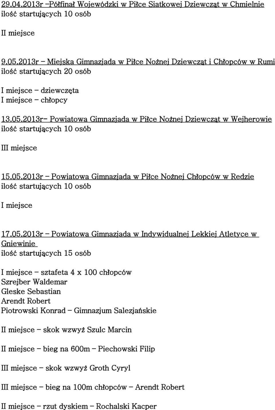 2013r- Powiatowa Gimnazjada w Piłce Nożnej Dziewcząt w Wejherowie II 15.05.