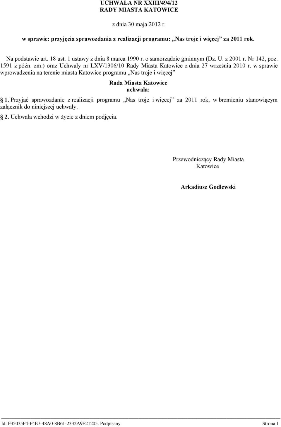 ) oraz Uchwały nr LXV/1306/10 Rady Miasta z dnia 27 września 2010 r. w sprawie wprowadzenia na terenie miasta programu Nas troje i więcej Rada Miasta uchwala: 1.