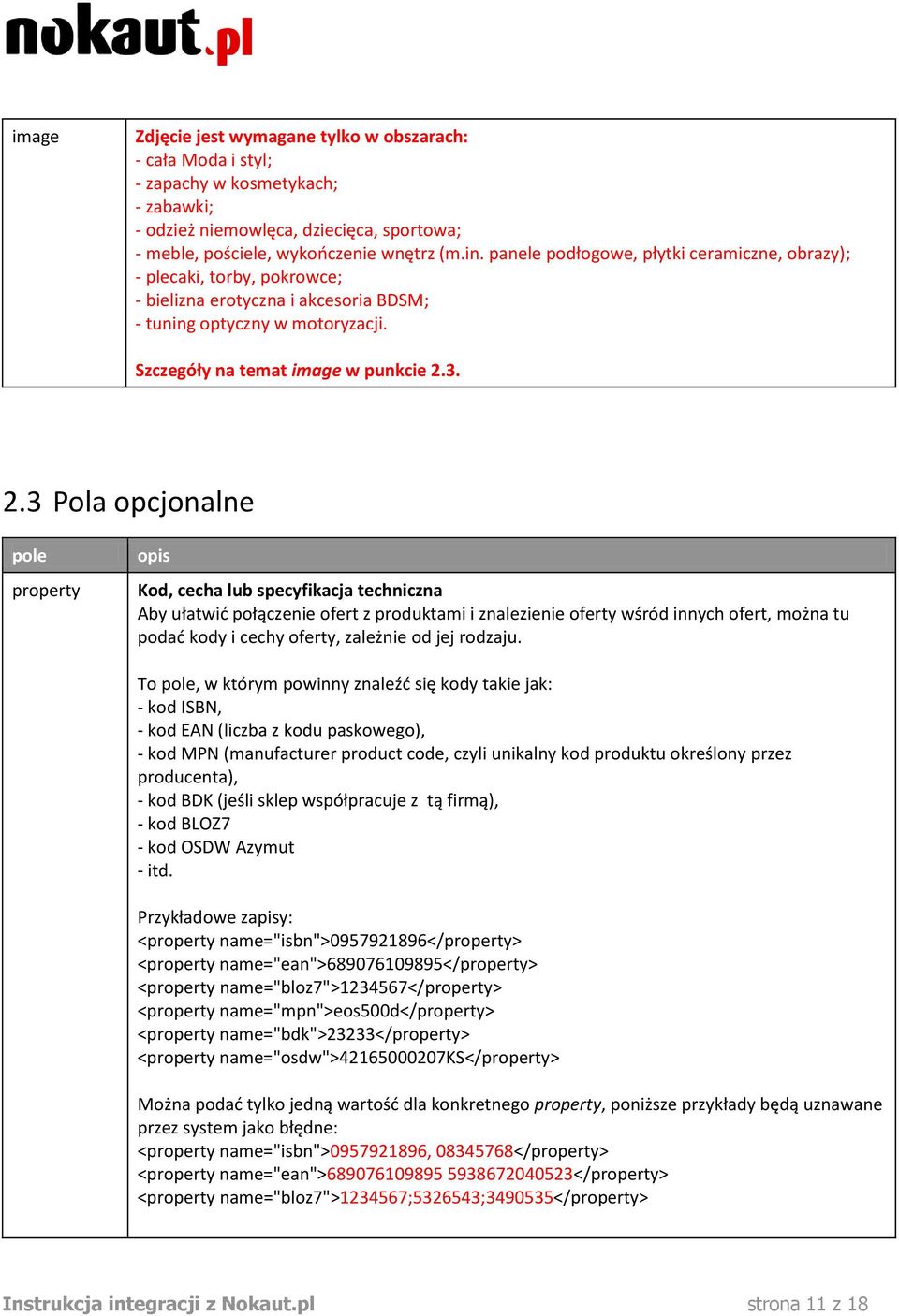 3. 2.3 Pola opcjonalne pole property opis Kod, cecha lub specyfikacja techniczna Aby ułatwić połączenie ofert z produktami i znalezienie oferty wśród innych ofert, można tu podać kody i cechy oferty,