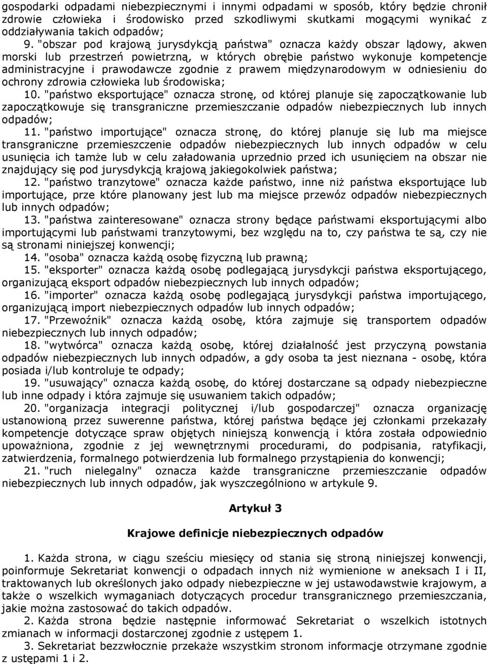 prawem międzynarodowym w odniesieniu do ochrony zdrowia człowieka lub środowiska; 10.