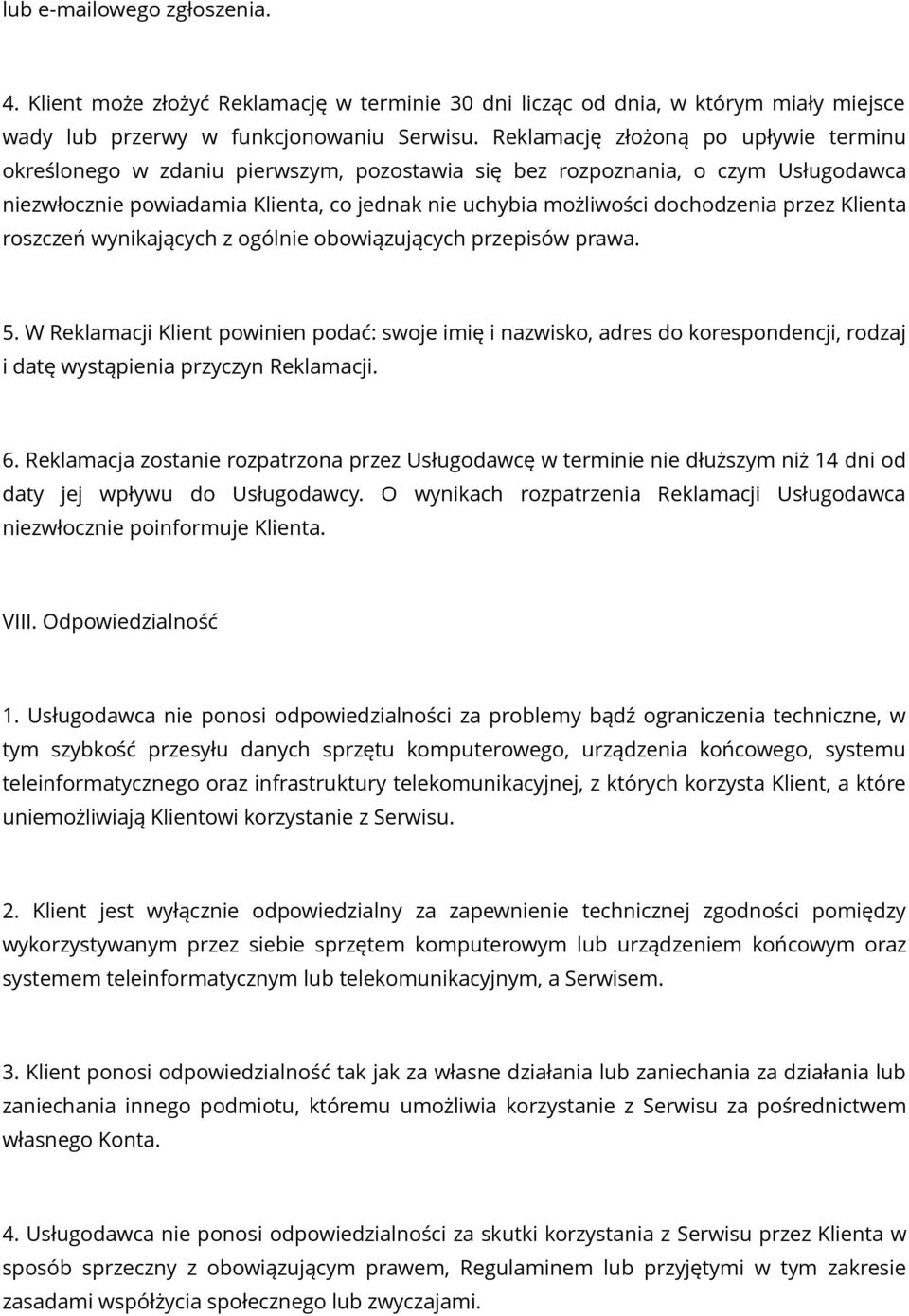 przez Klienta roszczeń wynikających z ogólnie obowiązujących przepisów prawa. 5.