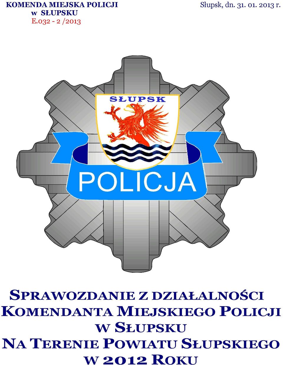 032-2 /2013 SPRAWOZDANIE Z DZIAŁALNOŚCI