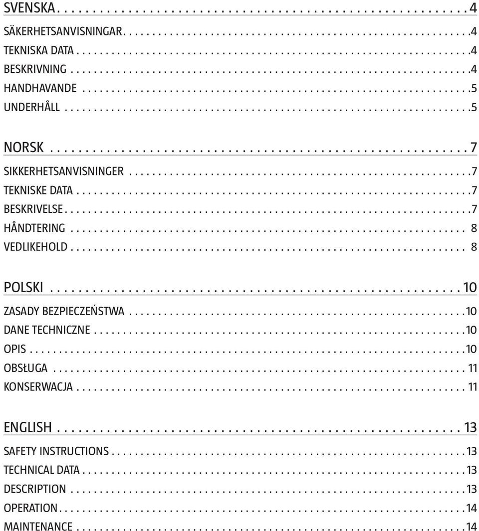 POLSKI 10 ZASADY BEZPIECZEŃSTWA 10 DANE TECHNICZNE 10 OPIS 10 OBSŁUGA 11 KONSERWACJA 11