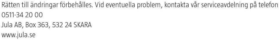 serviceavdelning på telefon 0511-34 20