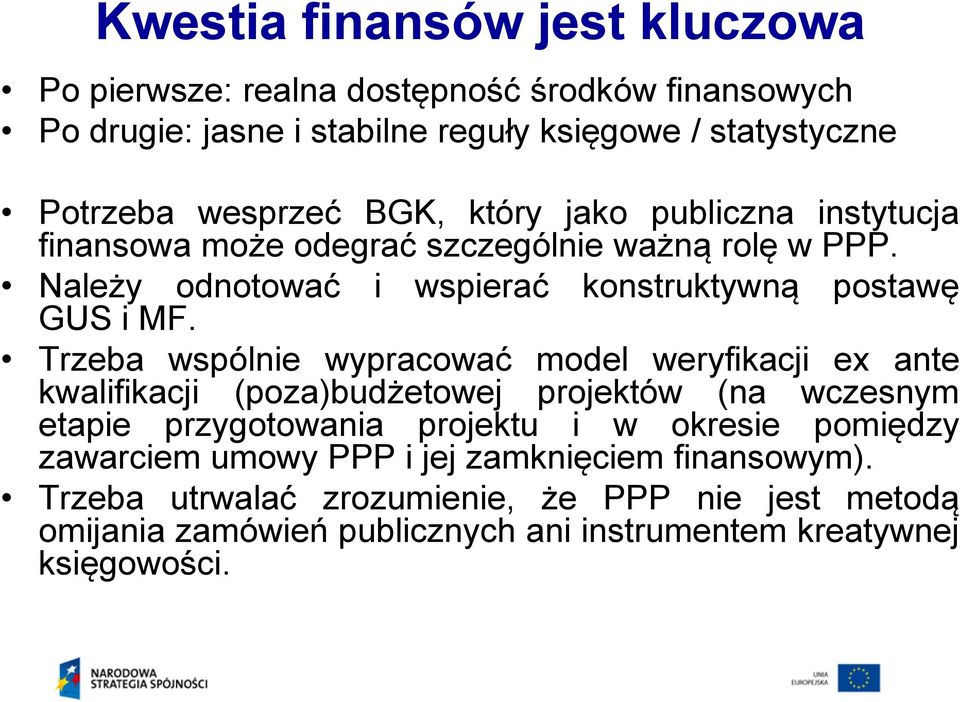 Trzeba wspólnie wypracować model weryfikacji ex ante kwalifikacji (poza)budżetowej projektów (na wczesnym etapie przygotowania projektu i w okresie pomiędzy