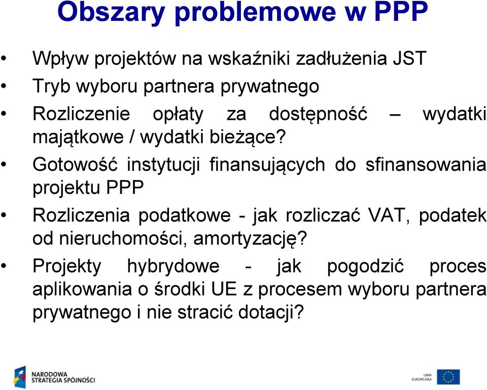 Gotowość instytucji finansujących do sfinansowania projektu PPP Rozliczenia podatkowe - jak rozliczać VAT,