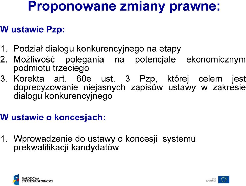 3 Pzp, której celem jest doprecyzowanie niejasnych zapisów ustawy w zakresie dialogu