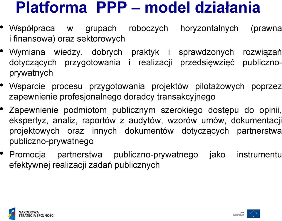 profesjonalnego doradcy transakcyjnego Zapewnienie podmiotom publicznym szerokiego dostępu do opinii, ekspertyz, analiz, raportów z audytów, wzorów umów,