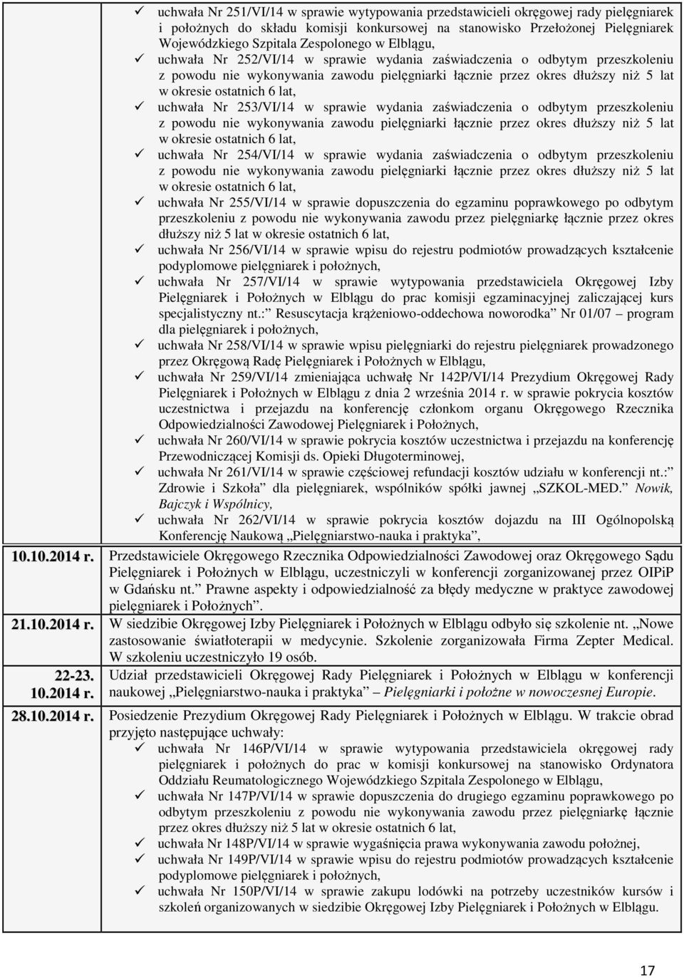 ostatnich 6 lat, uchwała Nr 253/VI/14 w sprawie wydania zaświadczenia o odbytym przeszkoleniu z powodu nie wykonywania zawodu pielęgniarki łącznie przez okres dłuższy niż 5 lat w okresie ostatnich 6