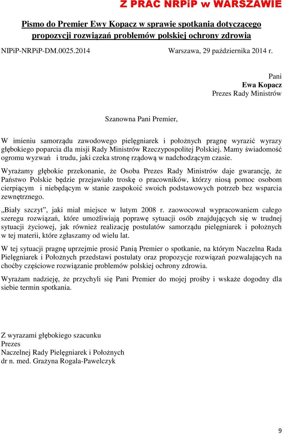 Rzeczypospolitej Polskiej. Mamy świadomość ogromu wyzwań i trudu, jaki czeka stronę rządową w nadchodzącym czasie.