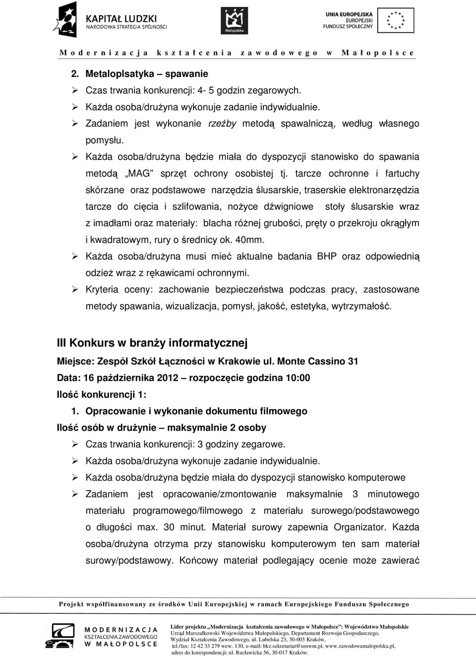 tarcze ochronne i fartuchy skórzane oraz podstawowe narzędzia ślusarskie, traserskie elektronarzędzia tarcze do cięcia i szlifowania, nożyce dźwigniowe stoły ślusarskie wraz z imadłami oraz