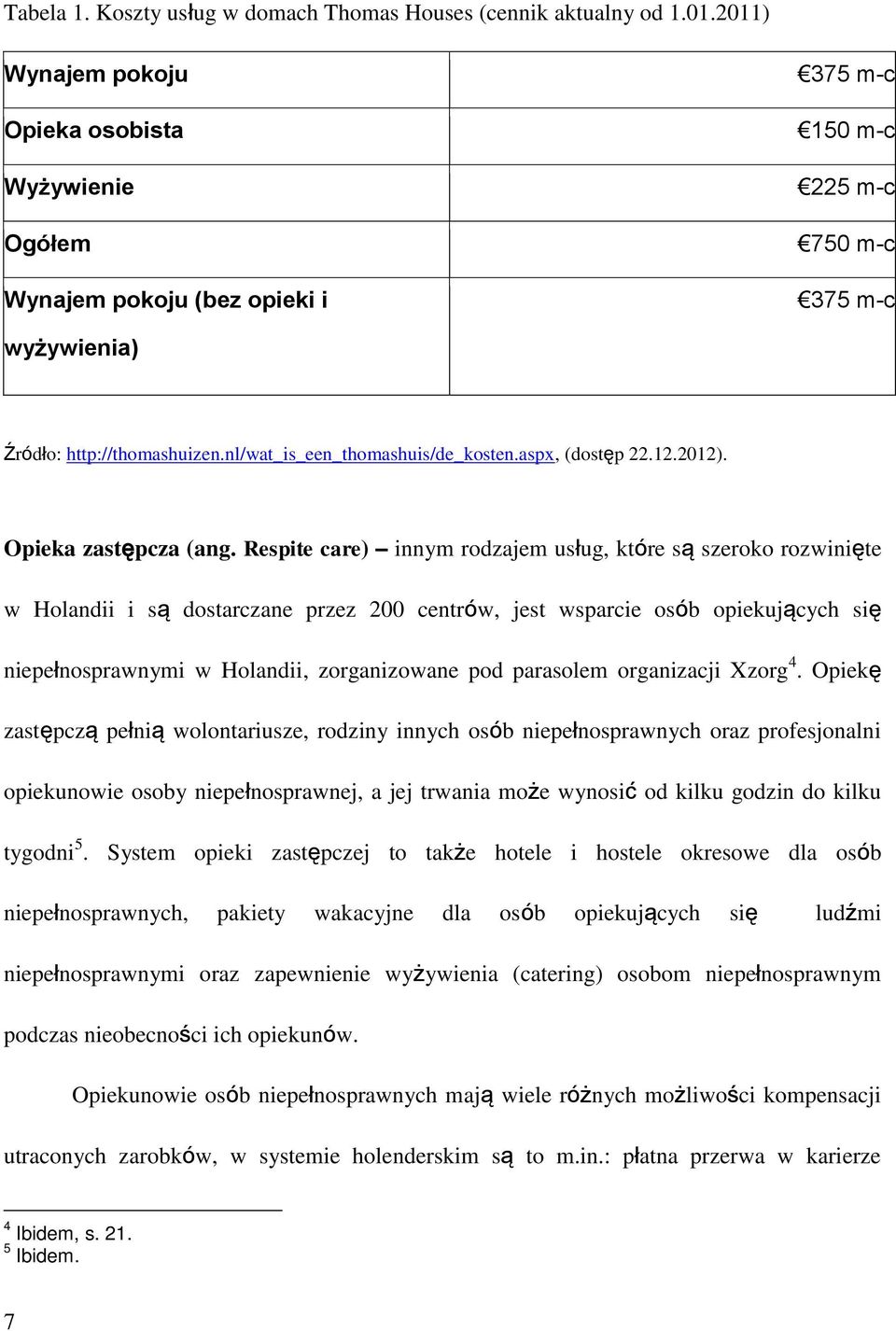 aspx, (dostęp 22.12.2012). Opieka zastępcza (ang.