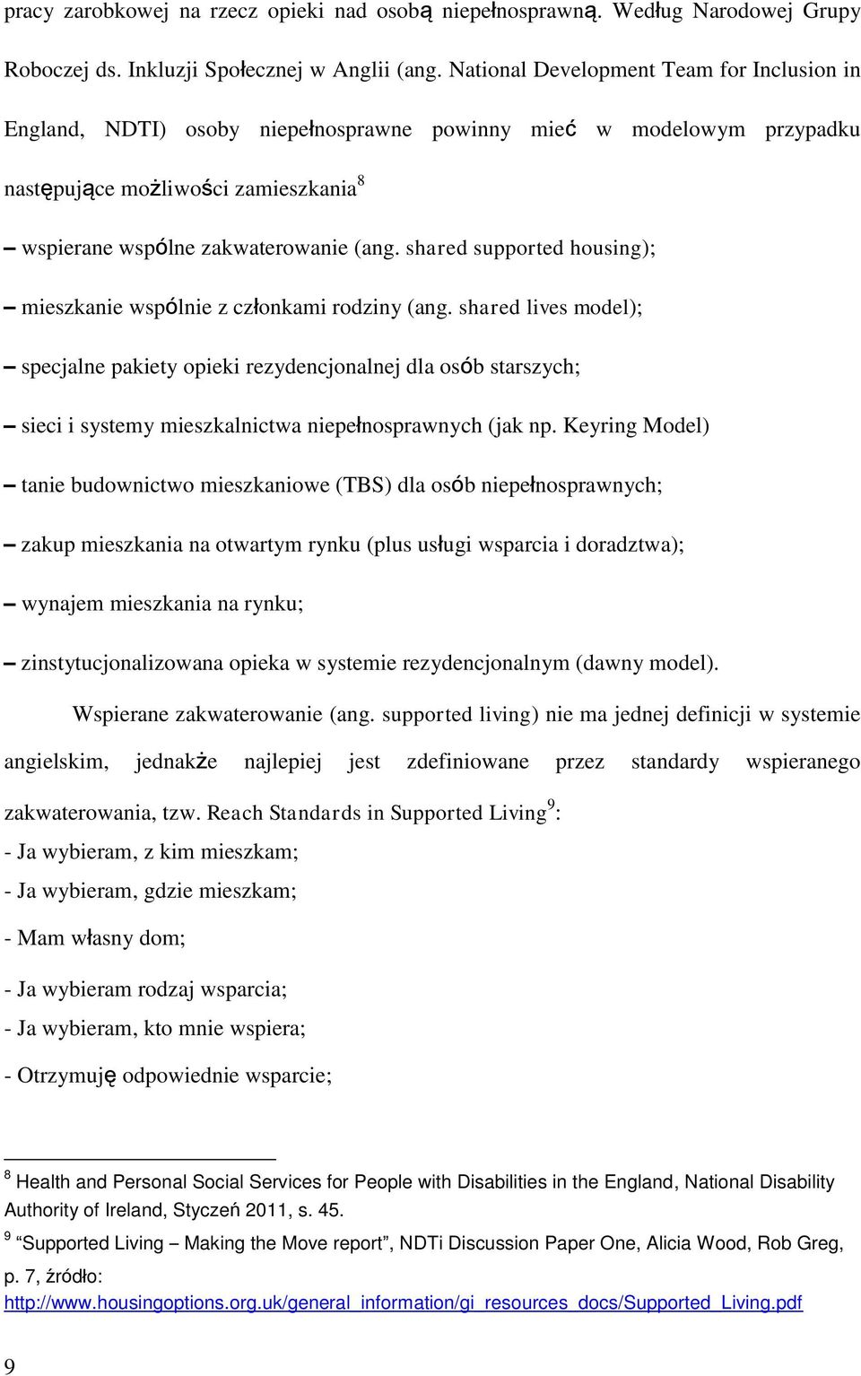 shared supported housing); mieszkanie wspólnie z członkami rodziny (ang.