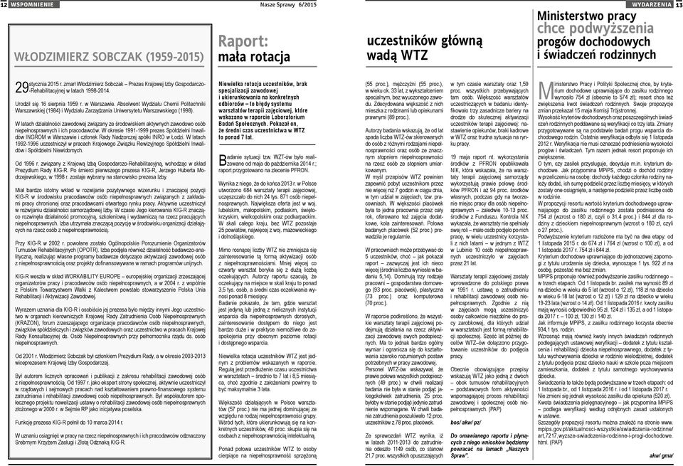 Absolwent Wydziału Chemii Politechniki Warszawskiej (1984) i Wydziału Zarządzania Uniwersytetu Warszawskiego (1998).