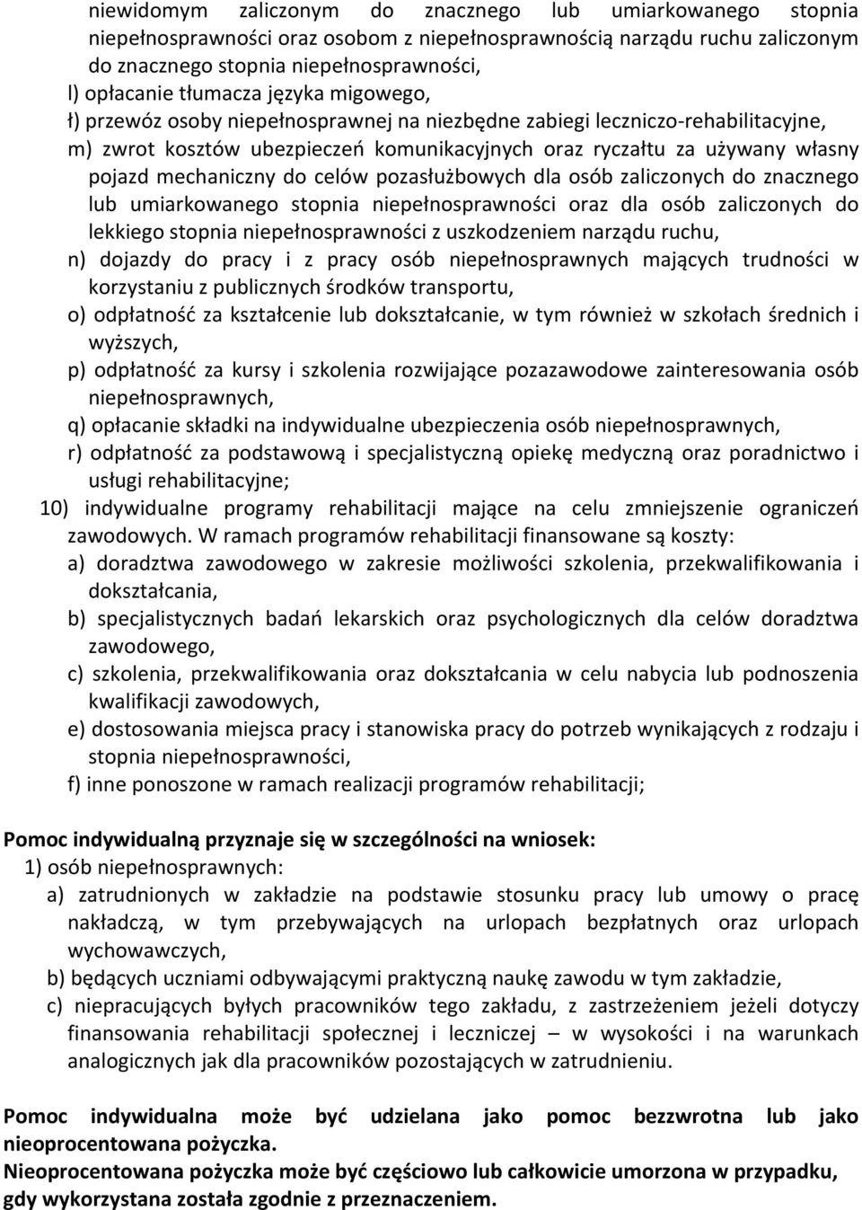 mechaniczny do celów pozasłużbowych dla osób zaliczonych do znacznego lub umiarkowanego stopnia niepełnosprawności oraz dla osób zaliczonych do lekkiego stopnia niepełnosprawności z uszkodzeniem