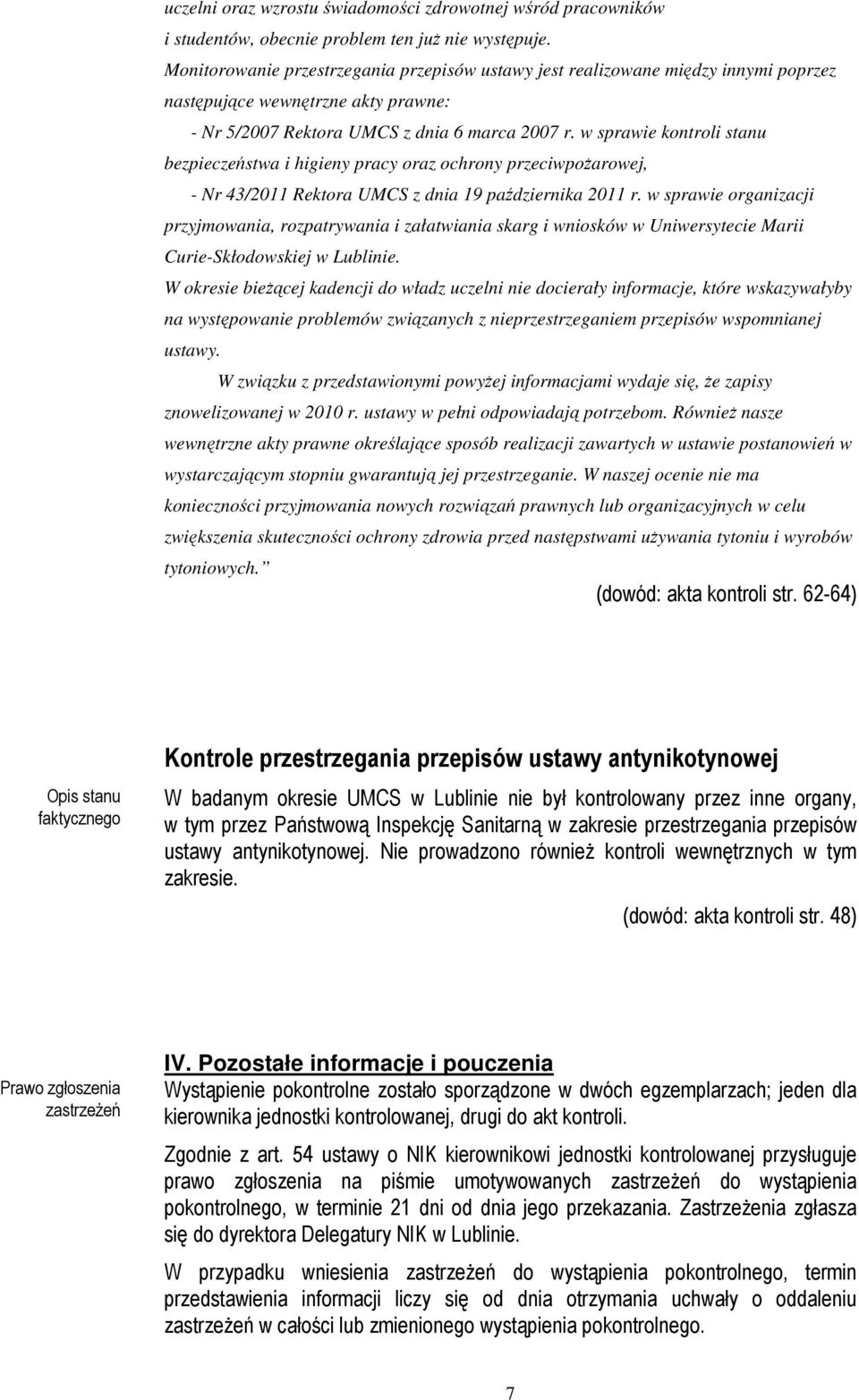 w sprawie kontroli stanu bezpieczeństwa i higieny pracy oraz ochrony przeciwpoŝarowej, - Nr 43/2011 Rektora UMCS z dnia 19 października 2011 r.