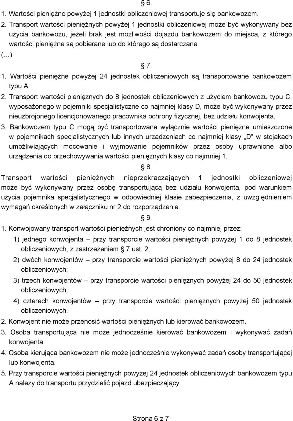 pobierane lub do którego s dostarczane. 7. 1. Warto ci pieni ne powy ej 24