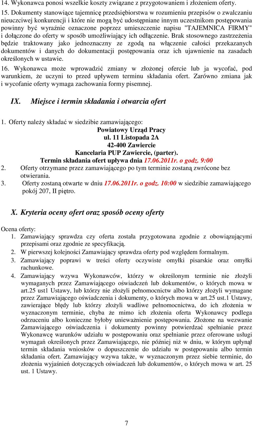 oznaczone poprzez umieszczenie napisu "TAJEMNICA FIRMY" i dołączone do oferty w sposób umożliwiający ich odłączenie.