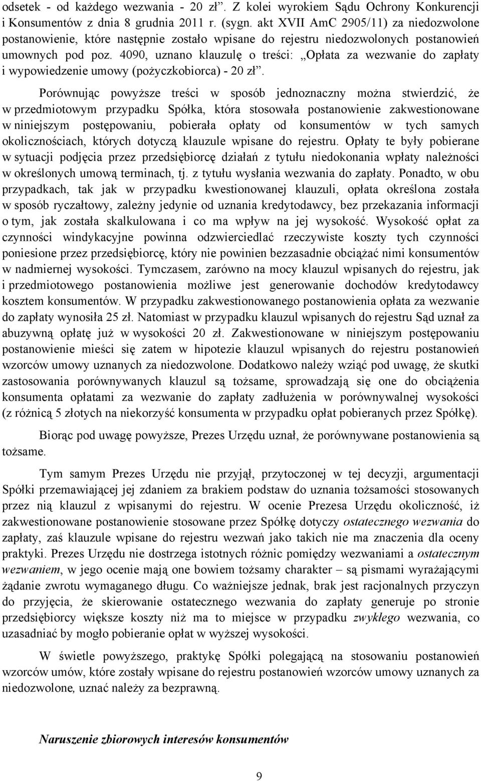 4090, uznano klauzulę o treści: Opłata za wezwanie do zapłaty i wypowiedzenie umowy (pożyczkobiorca) - 20 zł.