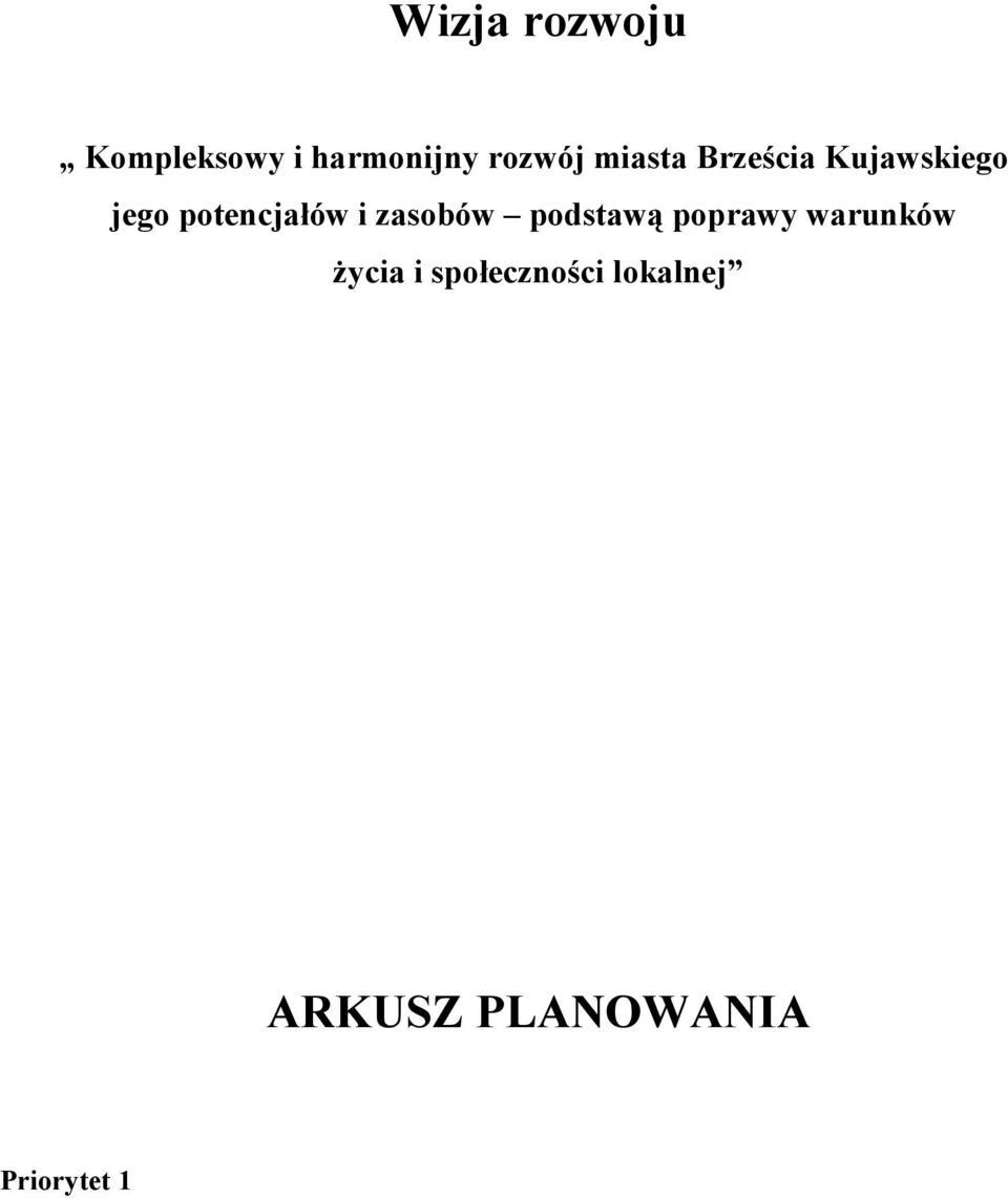 zasobów podstawą poprawy warunków życia i