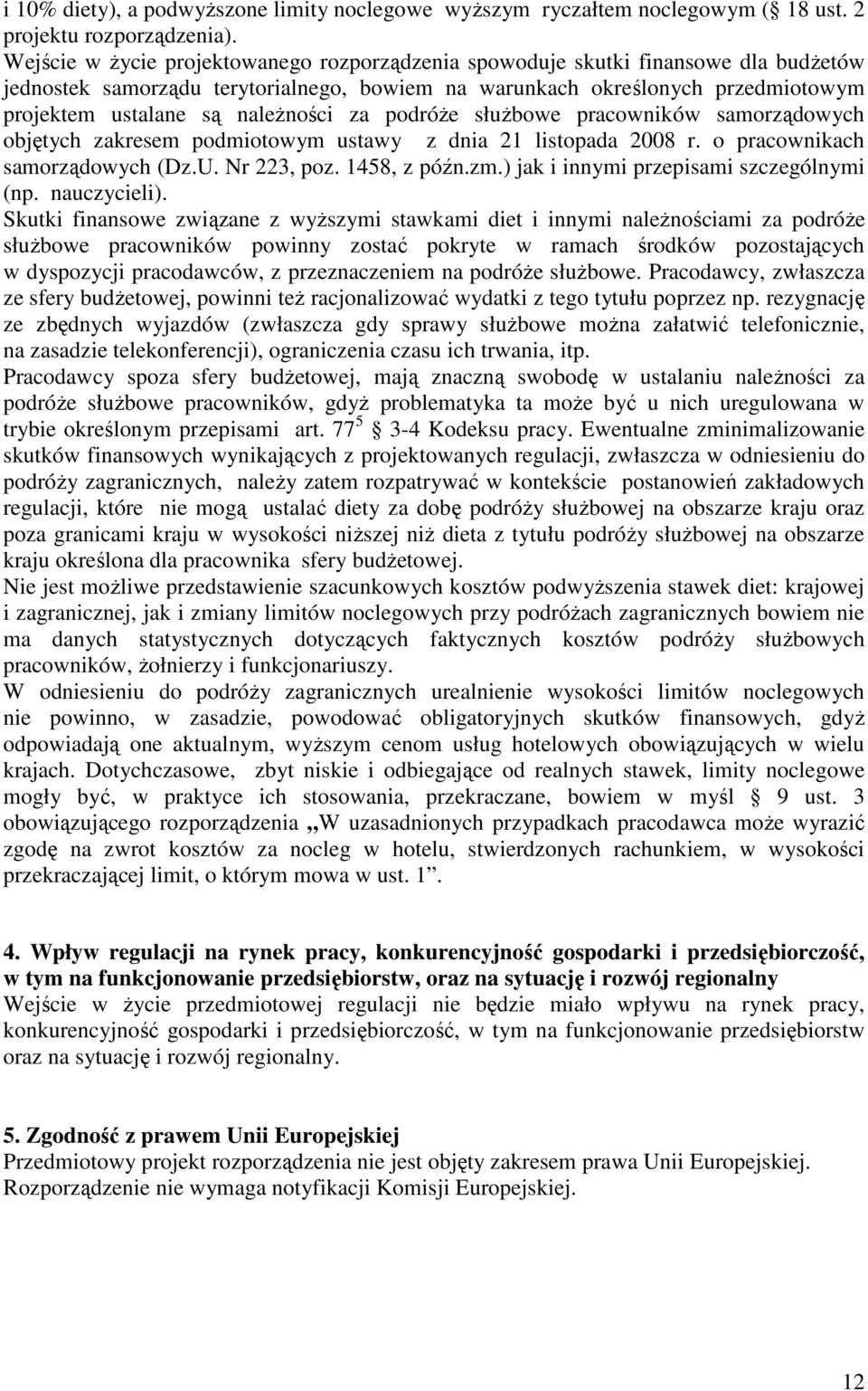 należności za podróże służbowe pracowników samorządowych objętych zakresem podmiotowym ustawy z dnia 21 listopada 2008 r. o pracownikach samorządowych (Dz.U. Nr 223, poz. 1458, z późn.zm.