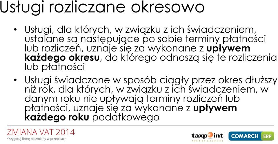 rozliczenia lub płatności Usługi świadczone w sposób ciągły przez okres dłuższy niż rok, dla których, w związku z ich