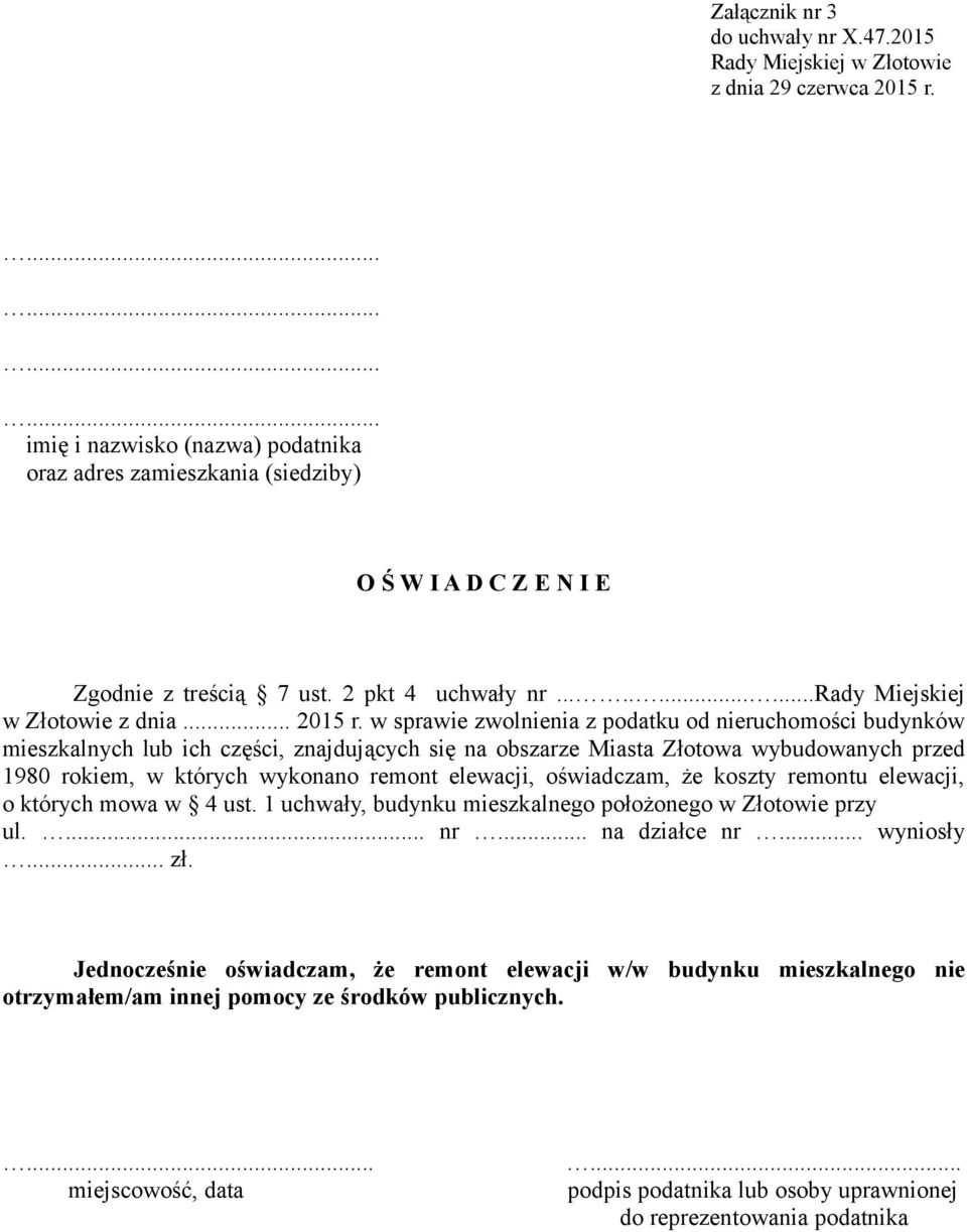 w sprawie zwolnienia z podatku od nieruchomości budynków mieszkalnych lub ich części, znajdujących się na obszarze Miasta Złotowa wybudowanych przed 1980 rokiem, w których wykonano remont elewacji,