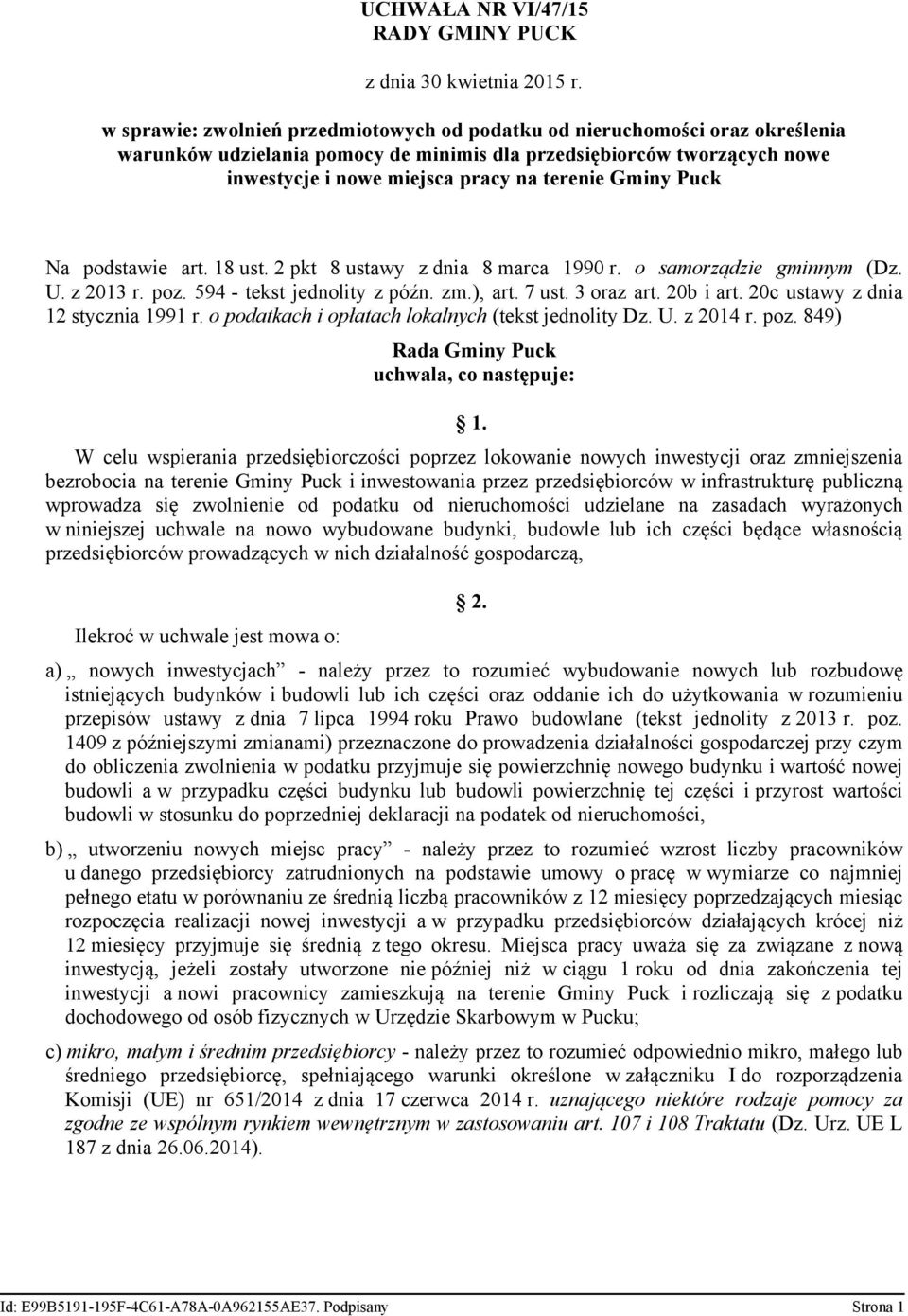 Gminy Puck Na podstawie art. 18 ust. 2 pkt 8 ustawy z dnia 8 marca 1990 r. o samorządzie gminnym (Dz. U. z 2013 r. poz. 594 - tekst jednolity z późn. zm.), art. 7 ust. 3 oraz art. 20b i art.