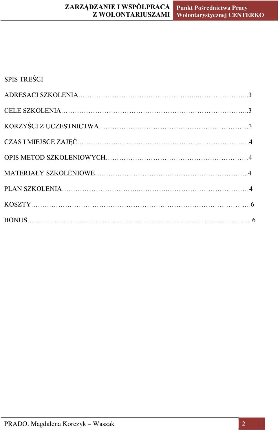 ....4 OPIS METOD SZKOLENIOWYCH 4 MATERIAŁY SZKOLENIOWE.