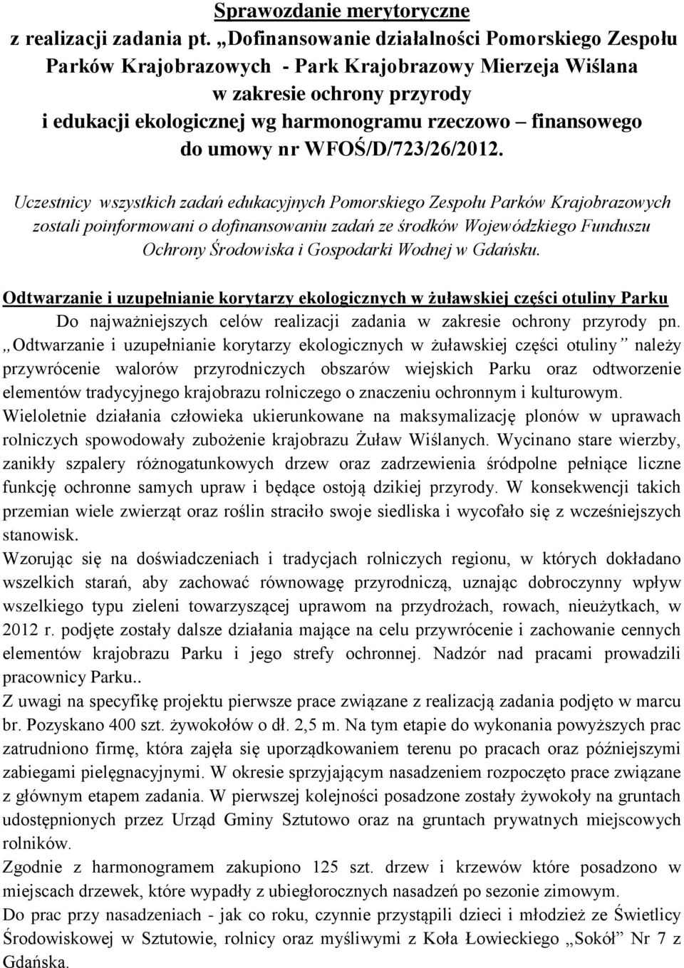 umowy nr WFOŚ/D/723/26/2012.