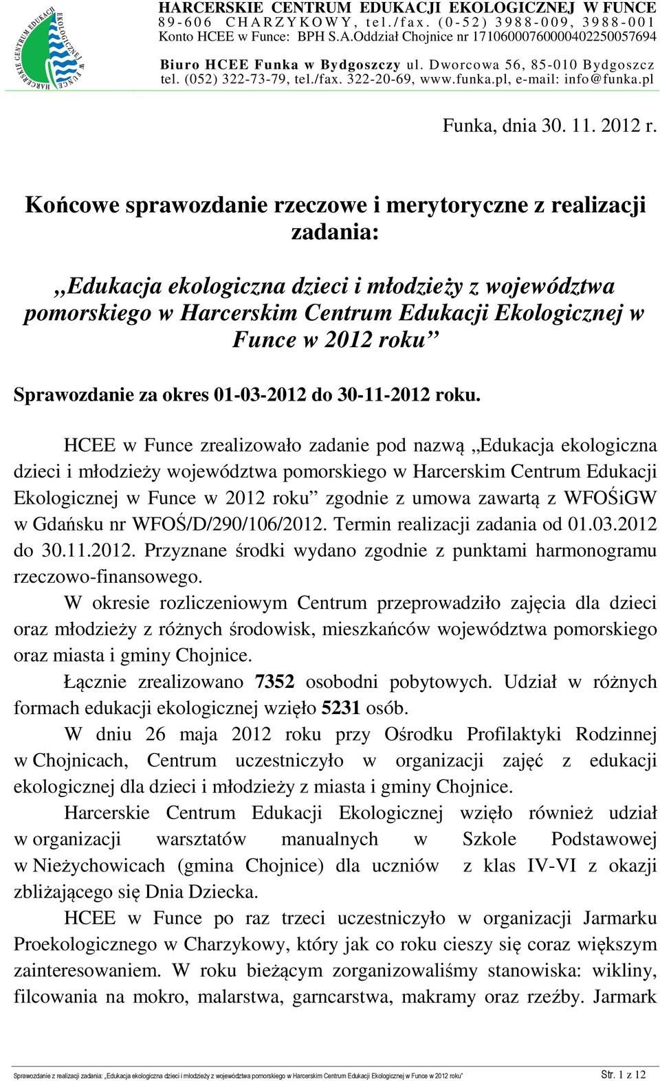 Końcowe sprawozdanie rzeczowe i merytoryczne z realizacji zadania: Edukacja ekologiczna dzieci i młodzieży z województwa pomorskiego w Harcerskim Centrum Edukacji Ekologicznej w Funce w 2012 roku